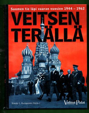 Veitsen terällä - Suomen tie läpi vaaran vuosien 1944-1962