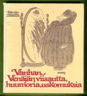 Vanhan Venäjän viisautta, huumoria, uskomuksia