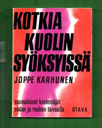 Kotkia kuolinsyöksyissä - Suomalaiset koelentäjät sodan ja rauhan taivaalla