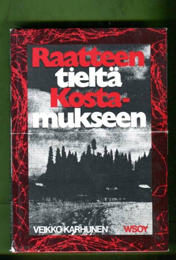 Raatteen tieltä Kostamukseen - Rajajääkäripataljoona 8 jatkosodassa