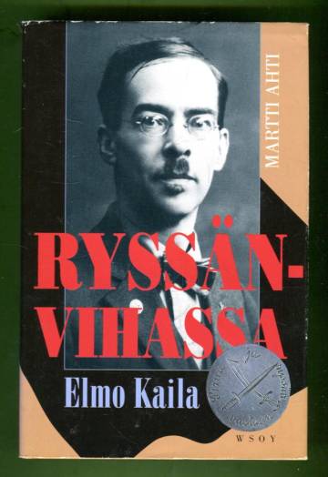 Ryssänvihassa - Elmo Kaila 1888-1935