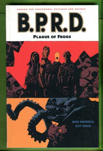 B.P.R.D. Vol. 3: Plague of Frogs