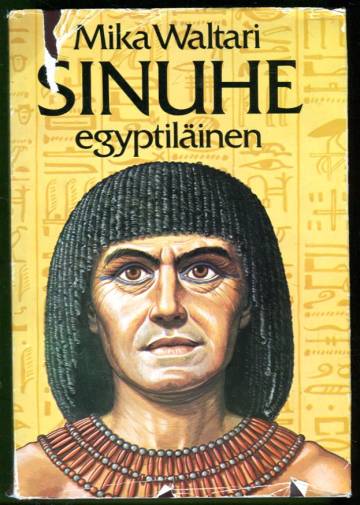 Sinuhe egyptiläinen - Viisitoista kirjaa lääkäri Sinuhen elämästä n. 1390-1355 e.Kr.