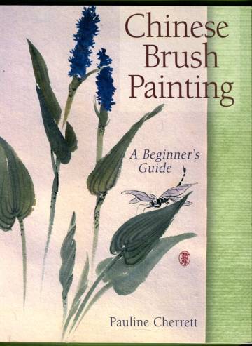 Chinese Brush Painting -  A Beginner's Guide