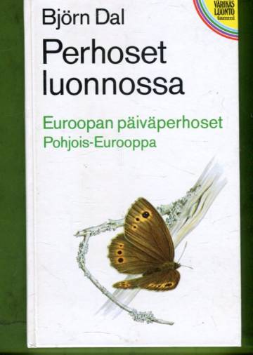 Perhoset luonnossa - Euroopan päiväperhoset: Pohjois-Eurooppa