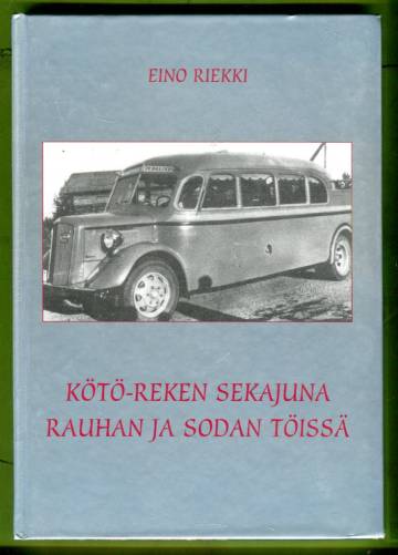 Kötö-Reken sekajuna rauhan ja sodan töissä