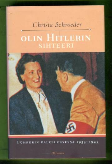 Olin Hitlerin sihteeri - Führerin palveluksessa 1933-1945