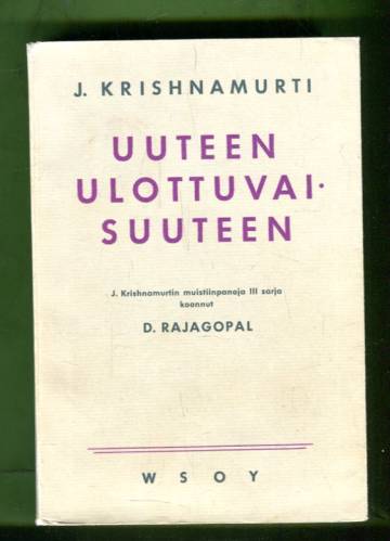 Uuteen ulottuvaisuuteen - J. Krishnamurtin muistiinpanoja, kolmas sarja