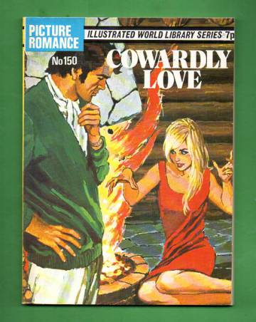 Illustrated World Library Series #150 - Cowardly Love (Picture Romance)