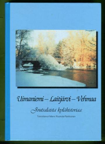 Uimaniemi-Laitjärvi-Vehmaa - Joutsalaista kylähistoriaa