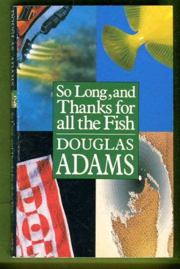 So Long, and Thanks for All the Fish - The Hitch Hikers' Guide to the Galaxy 4