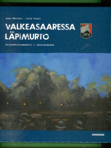 Valkeasaaressa läpimurto - Jalkaväkirykmentti 1 jatkosodassa