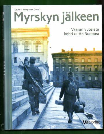 Myrskyn jälkeen - Vaaran vuosista kohti uutta Suomea