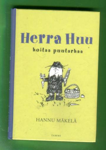 Herra Huu hoitaa puutarhaa