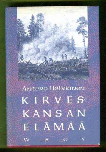 Kirveskansan elämää - Ihmiskohtaloita Kuhmon erämaissa 1800-luvun alussa