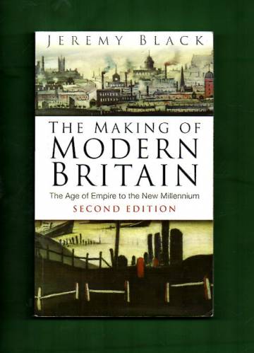 The Making Of Modern Britain - The Age Of Empire To The New Millenium ...