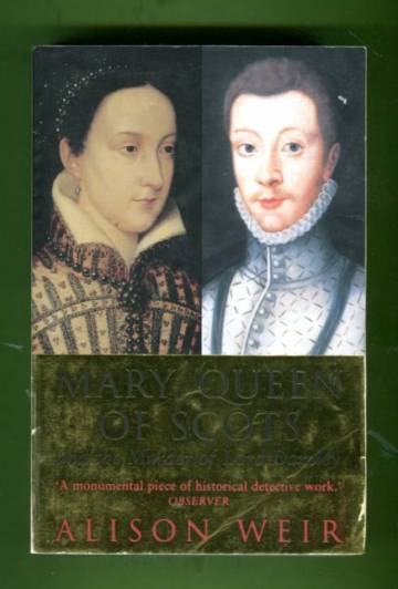 Mary Queen of Scots and the Murder of Lord Darnley by Alison Weir