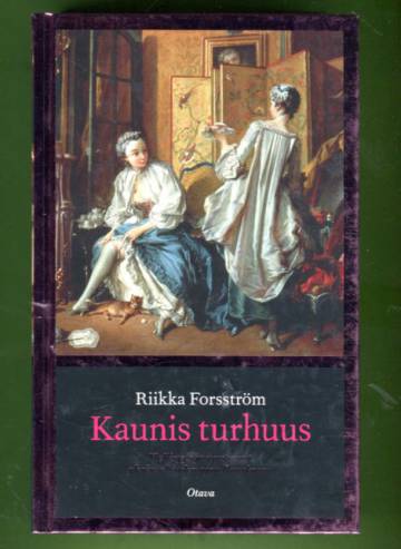 Kaunis turhuus - Ylellisyys ja nautinnot yksinvaltiuden ajan Ranskassa