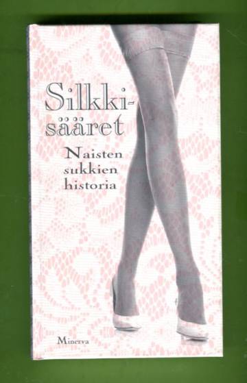 Silkkisääret - Naisten sukkien historia