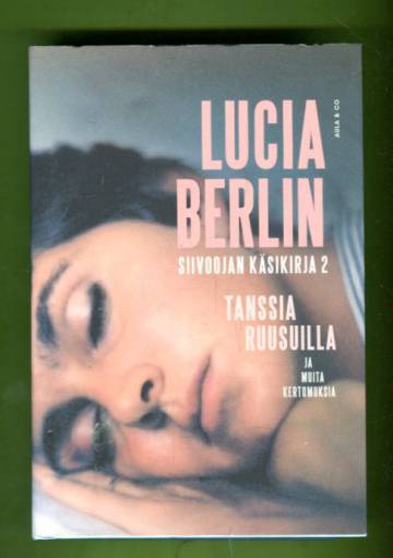 Siivoojan käsikirja 2 - Tanssia ruusuilla ja muita kertomuksia - Berlin  Lucia | Antikvariaatti Lukuhetki