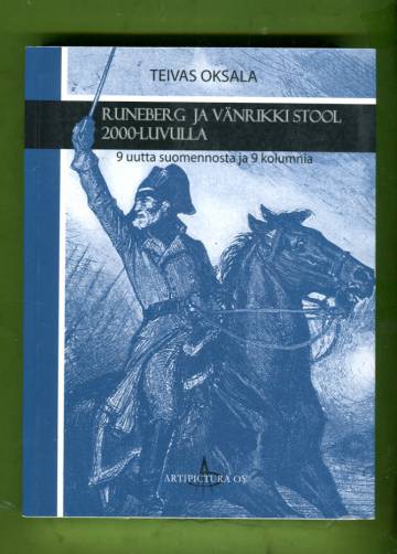 Runeberg ja vänrikki Stool 2000-luvulla - Yhdeksän uutta suomennosta ja yhdeksän kolumnia