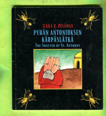 Pyhän Antoniuksen kärpäslätkä / The Swatter of St. Anthony