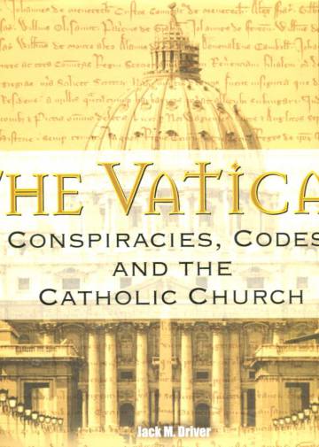 The Vatican - Conspiracies, Codes, and the Catholic Church