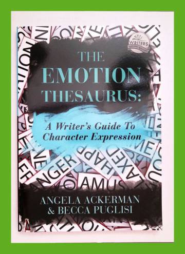 The Emotion Thesaurus - A Writer's Guide to Character Expression